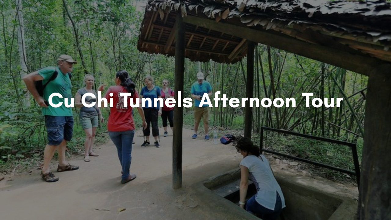 cu chi tunnels afternoon tour